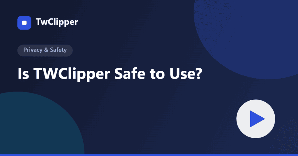 Is TWClipper safe to use — privacy and safety