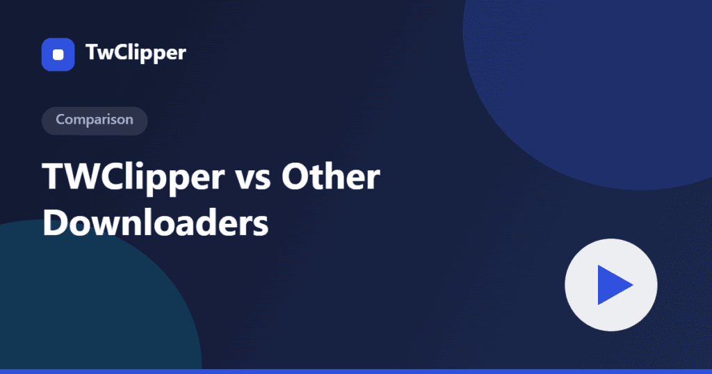 TWClipper vs other Twitter video downloaders