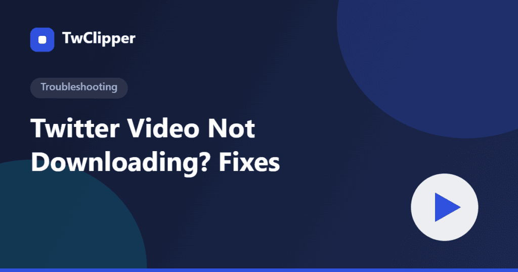 Twitter video not downloading — how to fix it